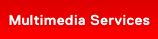 Multimedia Service
