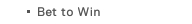 Bet to Win