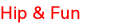 Hip & Fun