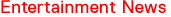 Entertainment News